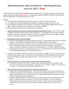 White Mountain Lake Fire District – Meeting Minutes June 19, [removed]Draft The White Mountain Lake Fire District (WMLFD) Governing Board met in a properly posted, open to the public, regular meeting on Tuesday, June 19,