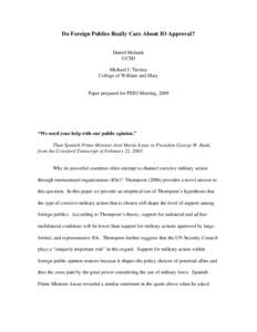 Do Foreign Publics Really Care About IO Approval? Daniel Maliank UCSD Michael J. Tierney College of William and Mary