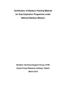 Certification of Bamboo Planting Material for Area Expansion Programme under National Bamboo Mission Bamboo Technical Support Group- KFRI Kerala Forest Research Institute, Peechi