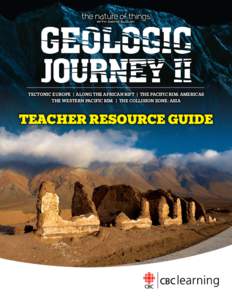 TECTONIC EUROPE | ALONG THE AFRICAN RIFT | THE PACIFIC RIM: AMERICAS THE WESTERN PACIFIC RIM | THE COLLISION ZONE: ASIA TEACHER RESOURCE GUIDE  Teacher Resource Guide