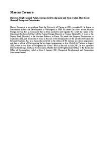 Marcus Cornaro Director, Neigbourhood Policy, EuropeAid Development and Cooperation DirectorateGeneral, European Commission Marcus Cornaro is a law graduate from the University of Vienna in 1981, completed by a degree in