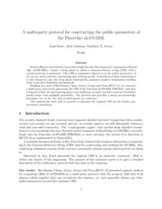 A multi-party protocol for constructing the public parameters of the Pinocchio zk-SNARK Sean Bowe, Ariel Gabizon, Matthew D. Green Zcash Abstract Recent efficient constructions of zero-knowledge Succinct Non-interactive 