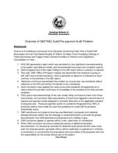Overview of O&P RAC Audit/Pre-payment Audit Problem Background Actions of the Medicare Contractors Is So Severely Constricting Cash Flow in Small O&P Businesses (Annual Total Sales Roughly $1 Million) As Major Force Prom