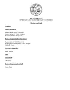 SOUTH CAROLINA SENTENCING REFORM OVERSIGHT COMMITTEE Members and Staff Members: Senate Appointees: Senator Gerald Malloy, Chairman