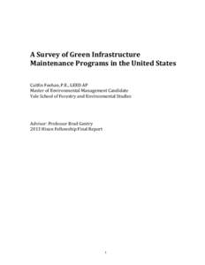 A Survey of Green Infrastructure Maintenance Programs in the United States Caitlin Feehan, P.E., LEED AP Master of Environmental Management Candidate Yale School of Forestry and Environmental Studies