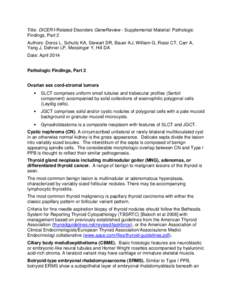 Title: DICER1-Related Disorders GeneReview - Supplemental Material: Pathologic Findings, Part 2 Authors: Doros L, Schultz KA, Stewart DR, Bauer AJ, William G, Rossi CT, Carr A,