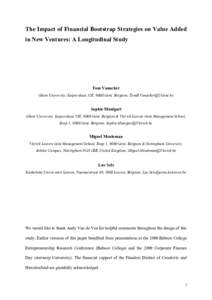 The Impact of Financial Bootstrap Strategies on Value Added in New Ventures: A Longitudinal Study Tom Vanacker Ghent University, Kuiperskaai 55E, 9000 Gent, Belgium; 