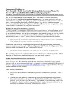 Supplemental Guidance to New Hampshire Health Care Facility Discharge Data Submission Manual for 7.2 Non UB-04 Specific Data Element Primary Language Spoken Provided by New Hampshire Hospital Association & New Hampshire 