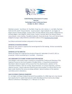 Called Meeting of the Board of Trustees Minutes Technology Center Conference Room October 15, 2013 – 6:00 p.m.  Members present: Sue Gibson, Dr. Paul Baltz, Doug Cox, John Jackson, Jr., Leo Baltz, Ray Noel,