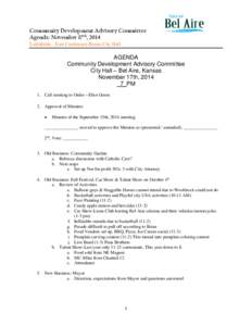 Community Development Advisory Committee Agenda: November 17th, 2014 Location – East Conference Room City Hall AGENDA Community Development Advisory Committee City Hall – Bel Aire, Kansas