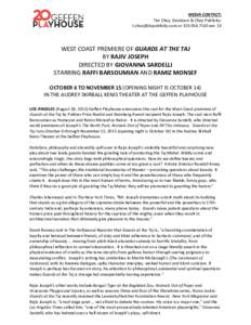 MEDIA CONTACT: Tim Choy, Davidson & Choy Publicity:  orext. 13 WEST COAST PREMIERE OF GUARDS AT THE TAJ BY RAJIV JOSEPH