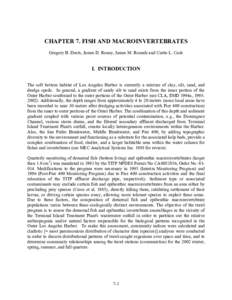 CHAPTER 7. FISH AND MACROINVERTEBRATES Gregory B. Deets, James D. Roney, James M. Rounds and Curtis L. Cash I. INTRODUCTION The soft bottom habitat of Los Angeles Harbor is currently a mixture of clay, silt, sand, and dr