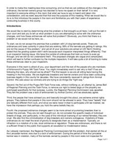 In order to make this meeting less time consuming, and so that we can address all the changes in the ordinance, the kennel owners group has decided to have me speak on their behalf. It is very important to everyone sitti