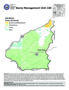 Game Management Unit 16C  GMU 16C: That portion of GMU 16 beginning at the road junction of FR 150 and FR 30 in Railroad Canyon, then northeast along FR 150 to its junction with NM 163/FR 150, then northeast along NM 163