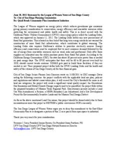 June 28, 2012 Statement by the League of Women Voters of San Diego County To: City of San Diego Planning Commission Re: Quail Brush Community Plan Amendment Initiation The League of Women supports an energy policy which 