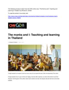 The following excerpt is taken from the CNN online story “The Monks and I: Teaching and Learning in Thailand” by Richard S. Ehrlich To read the article in its entirety visit: http://www.cnngo.com/bangkok/play/volunte