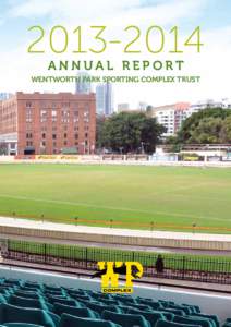 ANNUAL REPORT WENTWORTH PARK SPORTING COMPLEX TRUST  We n t w o r t h P a r k S p o r t i n g C o m p l e x Tr u s t