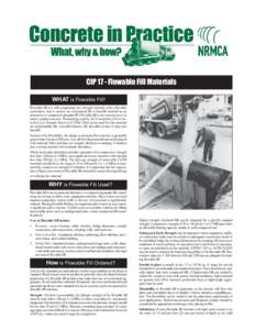 CIP 17 - Flowable Fill Materials WHAT is Flowable Fill? Flowable fill is a self-compacting low strength material with a flowable consistency that is used as an economical fill or backfill material as an alternative to co
