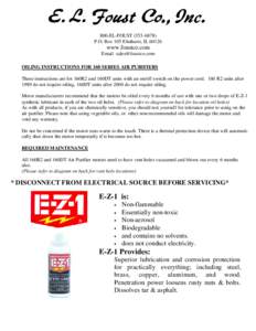 800-EL-FOUST[removed]P.O. Box 105 Elmhurst, IL[removed]www.foustco.com Email [removed] OILING INSTRUCTIONS FOR 160 SERIES AIR PURIFIERS