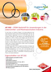 AP 302 – EPDM Werkstoff für Anwendungen in der Lebensmittel- und Pharmazeutischen Industrie Für den Einsatz von Präzisions-O-Ringen in der Lebensmittelbranche oder Pharmazeutischen Industrie müssen besondere Beding