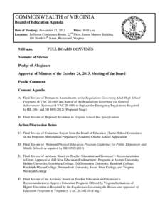 COMMONWEALTH of VIRGINIA Board of Education Agenda Date of Meeting: November 21, 2013 Time: 9:00 a.m. Location: Jefferson Conference Room, 22nd Floor, James Monroe Building 101 North 14th Street, Richmond, Virginia