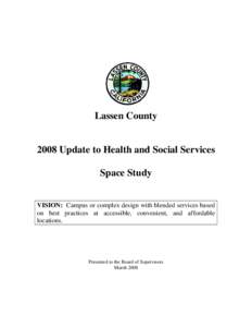 Lassen County[removed]Update to Health and Social Services Space Study  VISION: Campus or complex design with blended services based