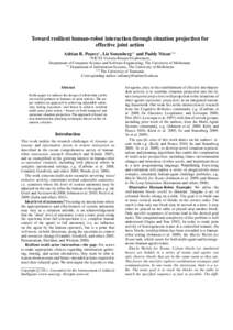 Toward resilient human-robot interaction through situation projection for effective joint action Adrian R. Pearce∗ , Liz Sonenberg∗∗ and Paddy Nixon∗∗∗ ∗ NICTA Victoria Research Laboratory,