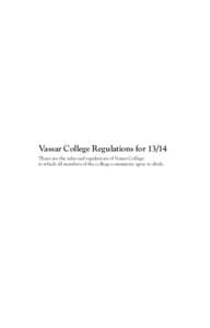 Vassar College Regulations for[removed]These are the rules and regulations of Vassar College to which all members of the college community agree to abide. 92
