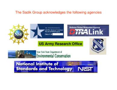 The Sadik Group acknowledges the following agencies  US Army Research Office 