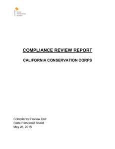 COMPLIANCE REVIEW REPORT CALIFORNIA CONSERVATION CORPS Compliance Review Unit State Personnel Board May 26, 2015