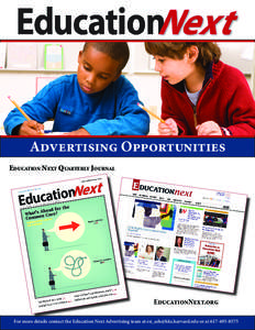 Advertising Opportunities Education Next Quarterly Journal EducationNext.org For more details contact the Education Next Advertising team at [removed] or at[removed]