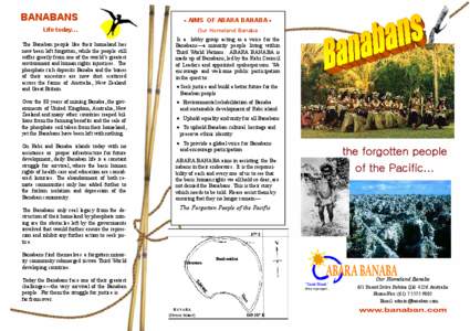 BANABANS Life today… The Banaban people like their homeland has now been left forgotten, while the people still suffer greatly from one of the world’s greatest environment and human rights injustices. The