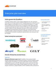 Enterprise plan overview Visión general de CloudFlare CloudFlare protege, acelera y mejora la disponibilidad del sitio web o aplicación móvil, todo con un simple cambio en DNS. CloudFlare logra esto a través de una r