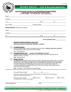 Rev: [removed]REPUBLIC SERVICES — Trash & Recycling Application Please fill out form and return to: South Heidelberg Municipal Building 555A Mountain Home Road, Sinking Spring PA[removed]Ph: [removed]Fax: [removed]