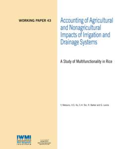 Working Paper 43  Accounting of Agricultural and Nonagricultural Impacts of Irrigation and Drainage Systems: A Study of Multifunctionality in Rice