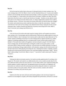 Day One On the first day the teacher leads a discussion of what good writers do when writing a story. The seven strategy steps in W-W-W, What=2, How=2 are then described (Discuss it). To assess and establish students’ 