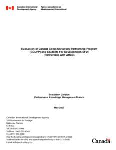 Evaluation of Canada Corps University Partnership Program (CCUPP) and Students For Development (SFD) (Partnership with AUCC) Evaluation Division Performance Knowledge Management Branch