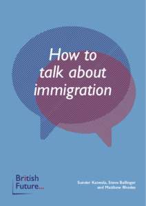 How to talk about immigration Sunder Katwala, Steve Ballinger and Matthew Rhodes