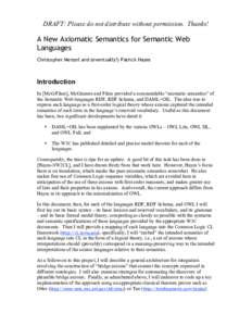 DRAFT: Please do not distribute without permission. Thanks!  A New Axiomatic Semantics for Semantic Web Languages Christopher Menzel and (eventually!) Patrick Hayes