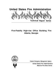 United States Fire Administration  Technical Report Series Five-Fatality High-rise Office Building Fire Atlanta, Georgia