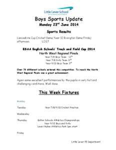 Boys Sports Update Monday 23rd June 2014 Sports Results Lancashire Cup Cricket Game Year 10 Rivington Game Friday afternoon. LOST