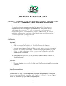 AFFORDABLE HOUSING TASK FORCE GROUP 1 -- ACCELERATION OF REGULATORY AND PERMITTING PROCESSES AND OTHER INCENTIVES TO DEVELOP AFFORDABLE HOUSING The two-tier system of state and county land use approvals is often cited as