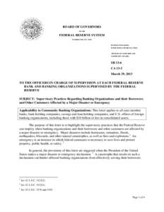 FRB: Supervisory Letter SR[removed]CA 13-3 on supervisory practices regarding banking organizations and their borrowers and other customers affected by a major disaster or emergency -- March 29, 2013