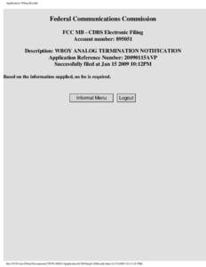 Application Filing Results  Federal Communications Commission FCC MB - CDBS Electronic Filing Account number: [removed]Description: WBOY ANALOG TERMINATION NOTIFICATION