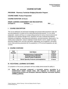 Product Preparation Course Outline COURSE OUTLINE PROGRAM: Pharmacy Technician Bridging Education Program COURSE NAME: Product Preparation