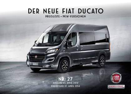 Der Neue Fiat DUCATO PREISLISTE · PKW-VERSIONEN Nr. 27  Ausgabe 01. April 2014