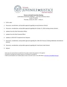 Finance and Audit Committee MeetingMetric Boulevard, Building H – Lone Star Conference Room Austin, TXThursday, January 29, 2015 – 1:00 p.m. 1. Call to order 2. Discussion, consideration, and possible a