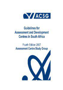 Copies of this publication are available from: Assessment Centre Study Group (ACSG) Kindly contact Judith Williamson on: