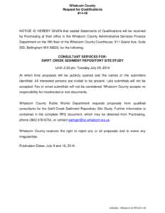 Whatcom County Request for Qualifications #14-48 NOTICE IS HEREBY GIVEN that sealed Statements of Qualifications will be received by Purchasing at their office in the Whatcom County Administrative Services Finance