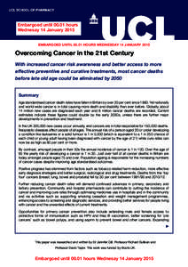 Embargoed untilhours Wednesay 14 January 2015 EMBARGOED UNTILHOURS WEDNESDAY 14 JANUARY 2015 Overcoming Cancer in the 21st Century With increased cancer risk awareness and better access to more